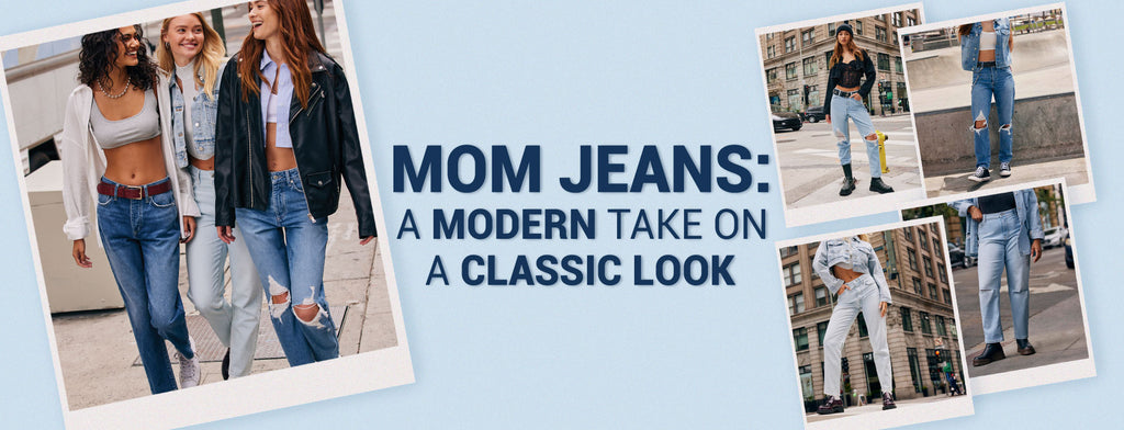 Mom Jeans: A Modern Take on a Classic Look