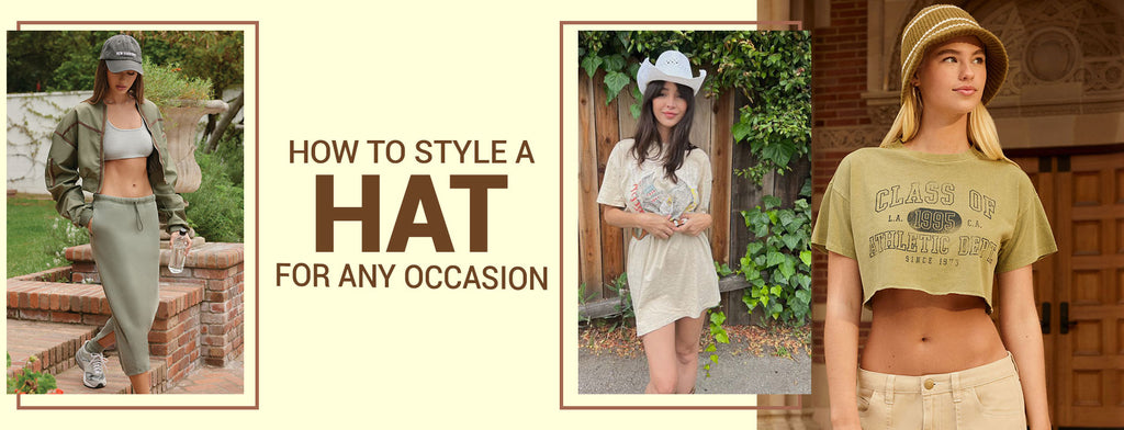 How to Style a Hat for Any Occasion